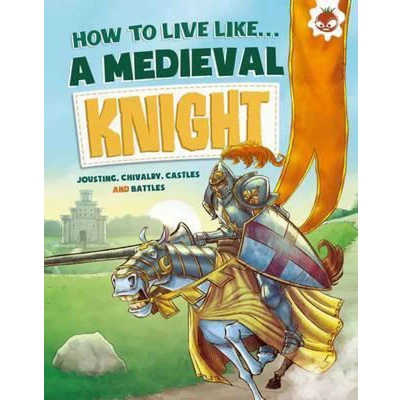 Afbeelding van How To Live Like A Medieval Knight