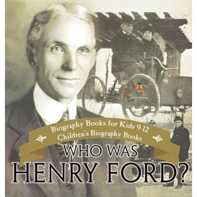 Afbeelding van Who Was Henry Ford? Biography Books for Kids 9 12 Children&#039;s