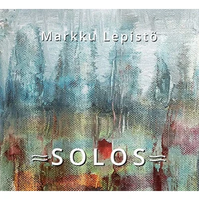 Afbeelding van Markku Lepisto Solos (CD)