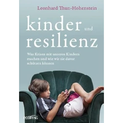 Afbeelding van Kinder und Resilienz: Was Krisen mit unseren Kindern machen wie wir sie davor schützen können