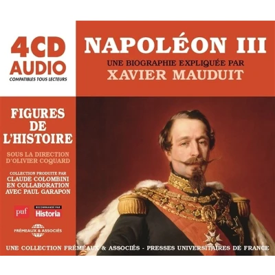 Afbeelding van Xavier Mauduit Napoleon III Une Biographie Expliquee (4 CD)