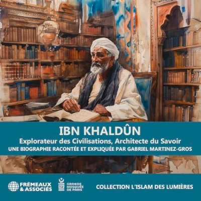 Image de Ibn khaldûn explorateur des civilisations, architecte du savoir