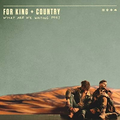 Afbeelding van For King &amp; Country What Are We Waiting For? (CD)