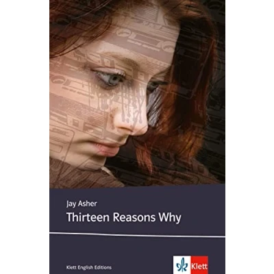 Afbeelding van Thirteen Reasons Why: Schulausgabe für das Niveau B2, ab dem 6. Lernjahr. Ungekürzter englischer Originaltext mit Annotationen (Klett English Editions