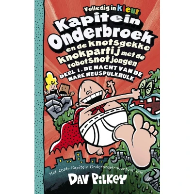 Afbeelding van Kapitein Onderbroek en de knotsgekke knokpartij met robotsnotjongen