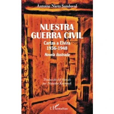 Afbeelding van NUESTRA GUERRA CIVIL CARTAS A ELVIRA 1936 1948