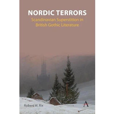 Afbeelding van Anthem Studies in Gothic Literature Nordic Terrors