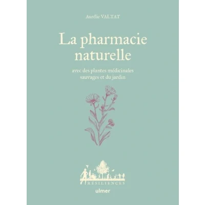 Image de La Pharmacie naturelle Avec des plantes médicinales sauvages et du jardin
