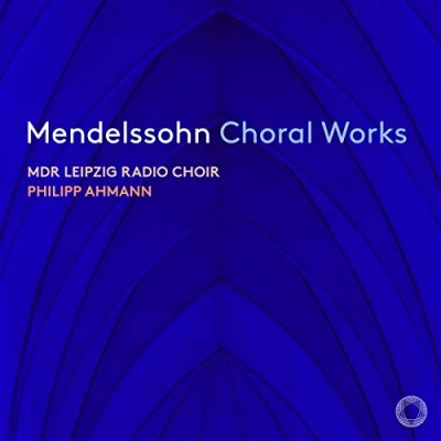 Afbeelding van MDR Leipzig Radio Choir, Philipp Ahmann Mendelssohn: Choral Works (CD)