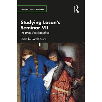 Afbeelding van Studying Lacan&#039;s Seminars Lacan’s Seminar VII