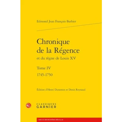 Afbeelding van CHRONIQUE DE LA REGENCE ET DU REGNE LOUIS XV,4:1745 1750