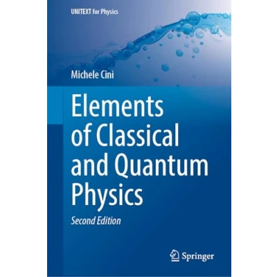 Afbeelding van Elements of Classical and Quantum Physics