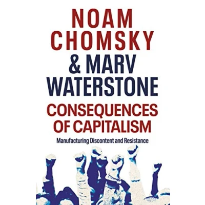 Afbeelding van Consequences of Capitalism: Manufacturing Discontent and Resistance