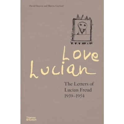 Afbeelding van Love Lucian: The Letters of Lucian Freud 19391954 A Times Best Art Book 2022