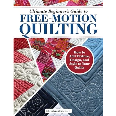 Afbeelding van Ultimate Beginner&#039;s Guide to Free Motion Quilting