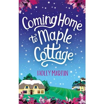 Afbeelding van Coming Home to Maple Cottage The perfect cosy feel good romance