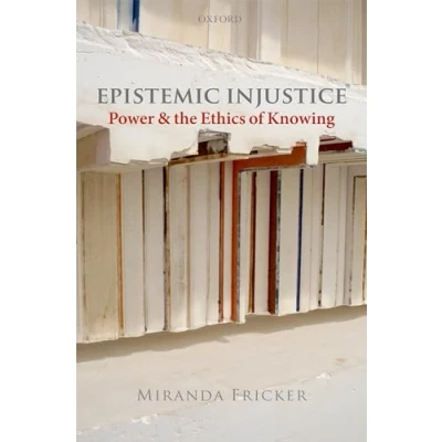 Afbeelding van Epistemic Injustice Power &amp; The Ethics