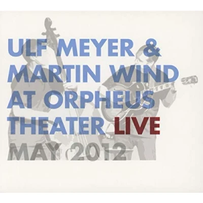 Afbeelding van Ulf Meyer &amp; Martin Wind At Orpheus Theatre Live May 2012 (CD)
