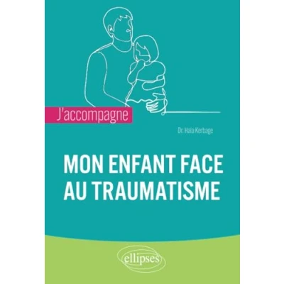 Afbeelding van J&#039;accompagne mon enfant face au traumatisme