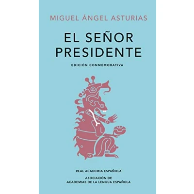 Afbeelding van El Señor Presidente (Edición conmemorativa de la RAE y ASALE)