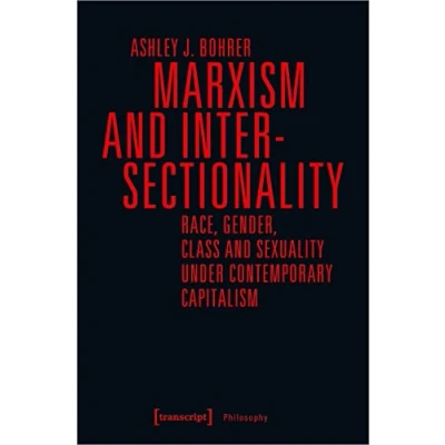 Afbeelding van Marxism and Intersectionality Race, Gender, Class Sexuality under Contemporary Capitalism