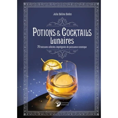Image de Potions et cocktails lunaires 70 boissons célestes imprégnées de puissance cosmique