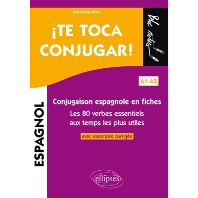 Image de ¡Te toca conjugar! Conjugaison espagnole en fiches avec exercices corrigés. les 80 verbes essentiels aux temps plus utiles. A1 A2