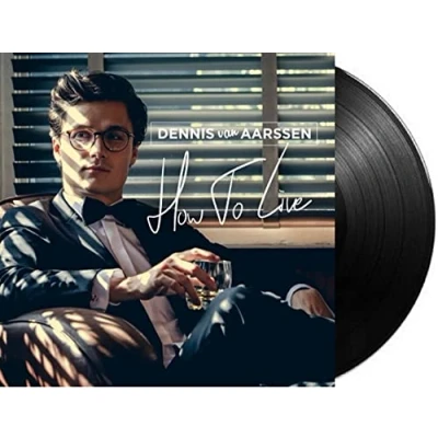 Afbeelding van Dennis Van Aarssen How To Live (LP)