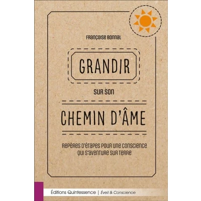 Image de Grandir sur son chemin d&#039;âme Repères d&#039;étapes pour une conscience qui s&#039;aventure Terre
