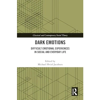 Afbeelding van Classical and Contemporary Social Theory Dark Emotions