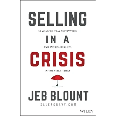 Afbeelding van Jeb Blount Selling in a Crisis