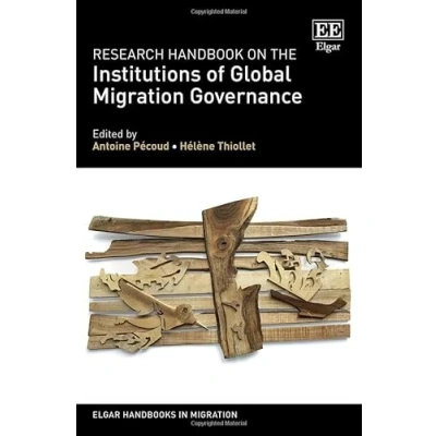 Afbeelding van Elgar Handbooks in Migration Research Handbook on the Institutions of Global Governance