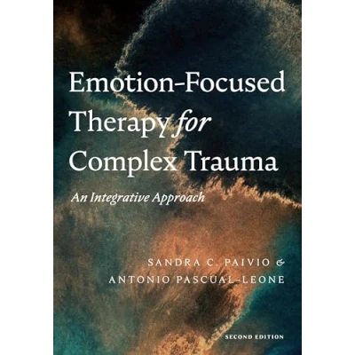 Afbeelding van Emotion Focused Therapy for Complex Trauma