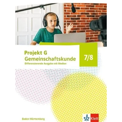 Afbeelding van Projekt G Gemeinschaftskunde 7/8. Schulbuch Klasse Differenzierende Ausgabe Baden Württemberg