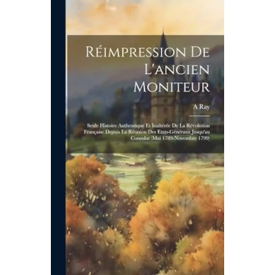 Afbeelding van Réimpression De L&#039;ancien Moniteur
