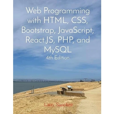 Afbeelding van Web Programming with HTML, CSS, Bootstrap, JavaScript, React.JS, PHP, and MySQL Fourth Edition