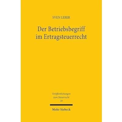 Afbeelding van Veröffentlichungen zum Steuerrecht Der Betriebsbegriff im Ertragsteuerrecht