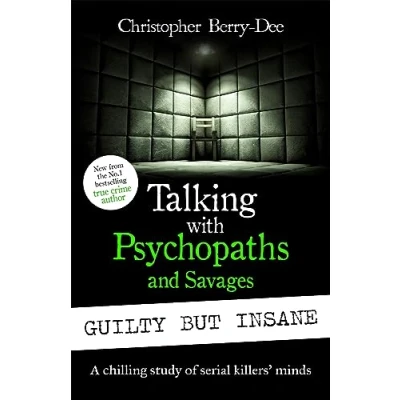 Afbeelding van Talking with Psychopaths and Savages: Guilty but Insane