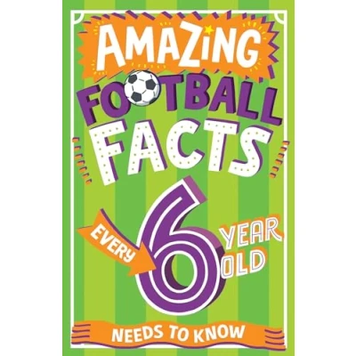 Afbeelding van Amazing Facts Every Kid Needs to Know Football 6 Year Old
