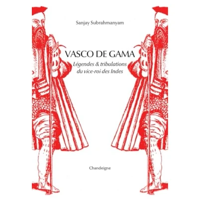 Afbeelding van Vasco de gama legendes et tribulations du vice roi des inde