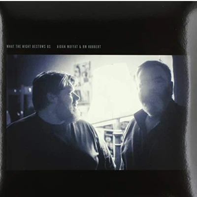 Afbeelding van Aidan Moffat &amp; Rm Hubert What The Night Bestows Us