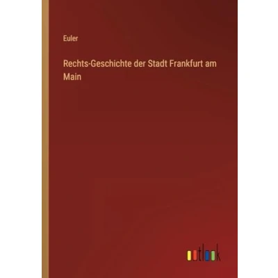 Afbeelding van Rechts Geschichte der Stadt Frankfurt am Main