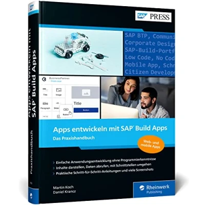 Afbeelding van Apps entwickeln mit SAP Build Apps: Das praktische Handbuch zum No Code Tool von (SAP PRESS