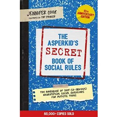 Afbeelding van The Asperkid&#039;s (Secret) Book of Social Rules, 10th Anniversary Edition: Handbook (Not So Obvious) Neurotypical Guidelines for Autistic T