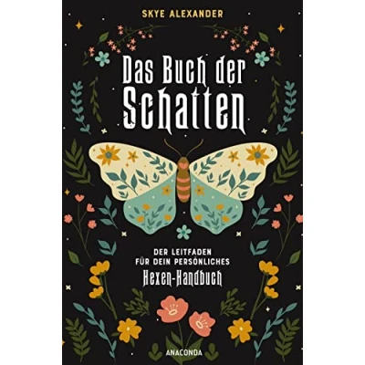 Afbeelding van Das Buch Der Schatten. Leitfaden für dein persönliches Hexen Handbuch. Anlage, Aufbau, Anwendung