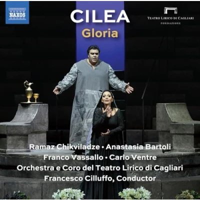 Afbeelding van Ramaz Chikviladze, Anastasia Bartoli, Franco Vassallo, Carlo Ventre, Alessandro Abis, Elena Schirru, Coro Del Teatro Lirico Di Cagliari, Orchestra Francesco Cilluffo Cilea: Gloria (CD)