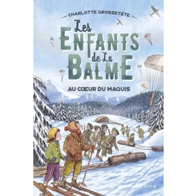 Afbeelding van LES ENFANTS DE LA BALME,5:AU COEUR DU MAQUIS