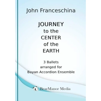 Afbeelding van Journey to the Center of Earth 3 Ballets arranged for Bayan Accordion Ensemble