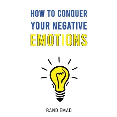 Afbeelding van How to Conquer Your Negative Emotions
