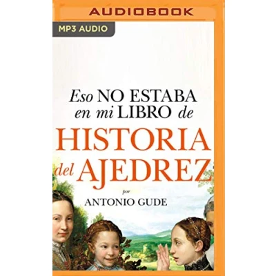 Afbeelding van Eso No Estaba En Mi Libro de Historia del Ajedrez